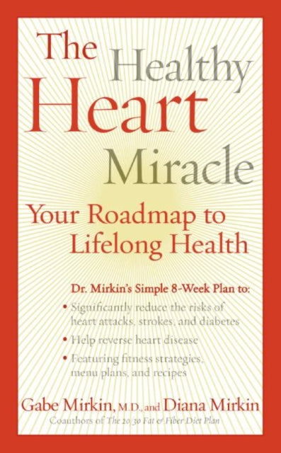 The Healthy Heart Miracle Your Roadmap To