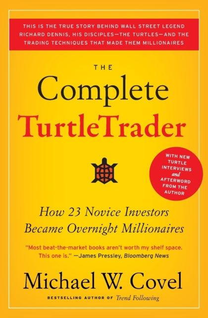 The Complete TurtleTrader: How 23 Novice Investors Became Overnight Millionaires