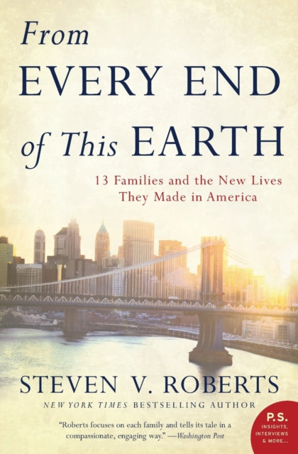 From Every End of This Earth: 13 Families and the New Lives They Made in America