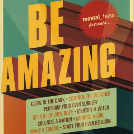 Mental Floss Presents Be Amazing