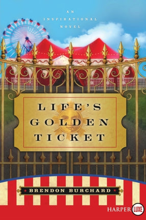Lifes Golden Ticket LP An Inspirational Novel Large Print