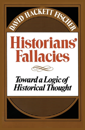 Historian's Fallacies: Toward a Logic of Historical Thought