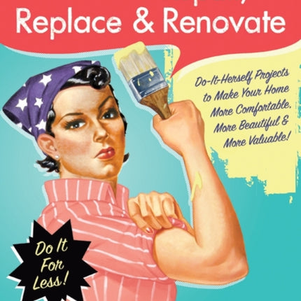 Dare to Repair Replace  Renovate