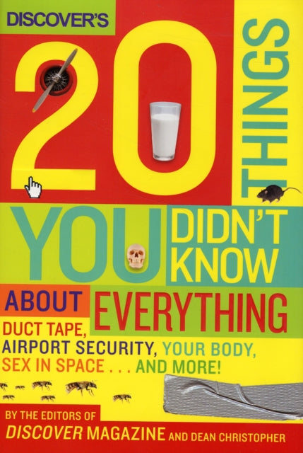 Discover's 20 Things You Didn't Know About Everything: Duct Tape, Airport Security, Your Body, Sex in Space...and More!