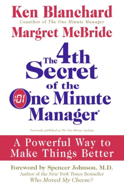 The 4th Secret of the One Minute Manager: A Powerful Way to Make Things Better