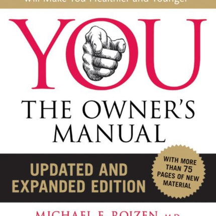 You: The Owner's Manual, Updated and Expanded Edition: An Insider's Guide to the Body That Will Make You Healthier and Younger