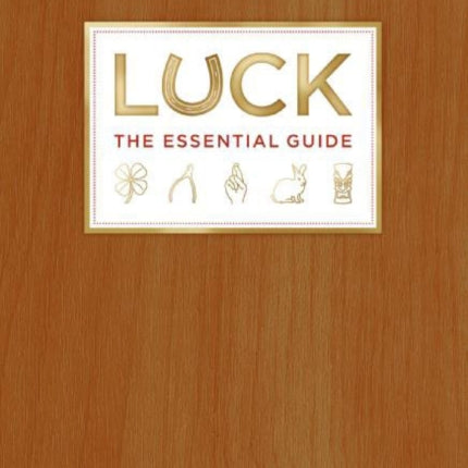 Luck: The Essential Guide