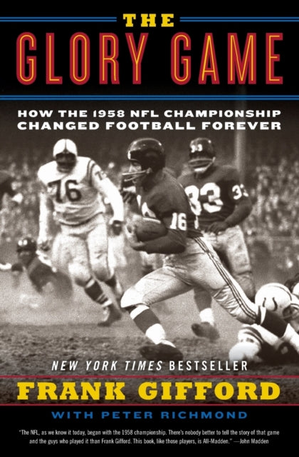 The Glory Game: How the 1958 NFL Championship Changed Football Forever