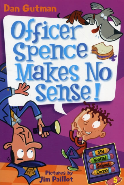 My Weird School Daze #5: Officer Spence Makes No Sense!