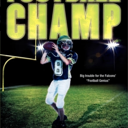 Football Champ: A Football Genius Novel