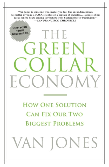 Green Collar Economy: How One Solution Can Fix Our Two Biggest