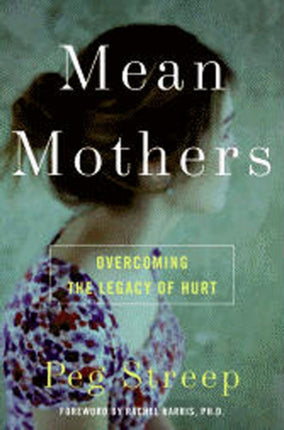 Mean Mothers Unloved Daughters and the Legacy of