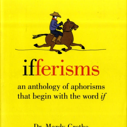 Ifferisms An Anthology of Aphorisms That Begin