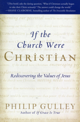 If the Church Were Christian: Rediscovering the Values of Jesus