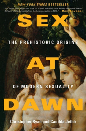 Sex at Dawn: the Prehistoric Origins of Modern Sexuality