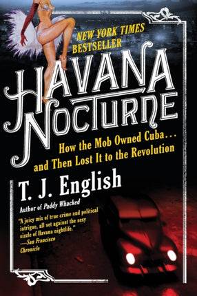 Havana Nocturne: How the Mob Owned Cuba...and Then Lost It to the Revolution