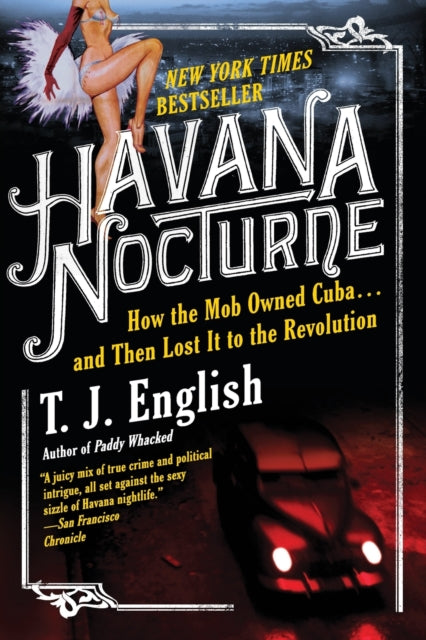 Havana Nocturne: How the Mob Owned Cuba...and Then Lost It to the Revolution