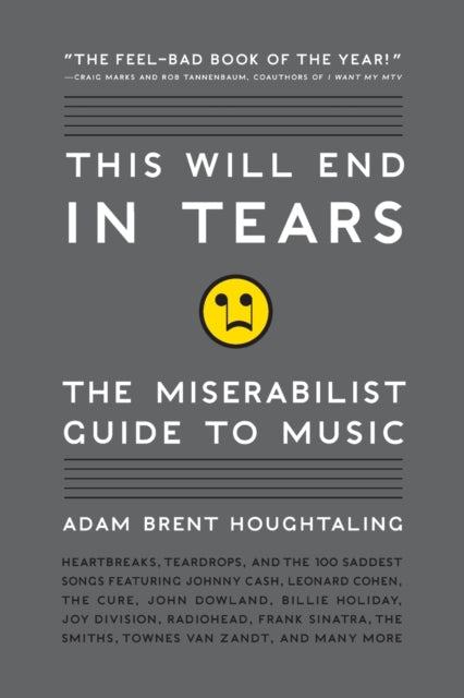 This Will End in Tears: The Miserabilist Guide to Music