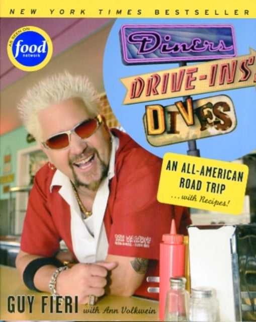 Diners, Drive-ins and Dives: An All-American Road Trip . . . with Recipes!