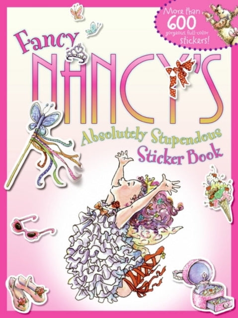 Fancy Nancy's Absolutely Stupendous Sticker Book