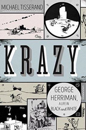 Krazy: George Herriman, a Life in Black and White