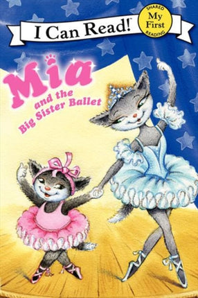 MIA and the Big Sister Ballet My First I Can Read
