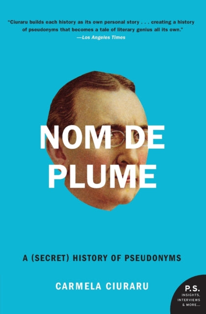 Nom de Plume: A (Secret) History of Pseudonyms