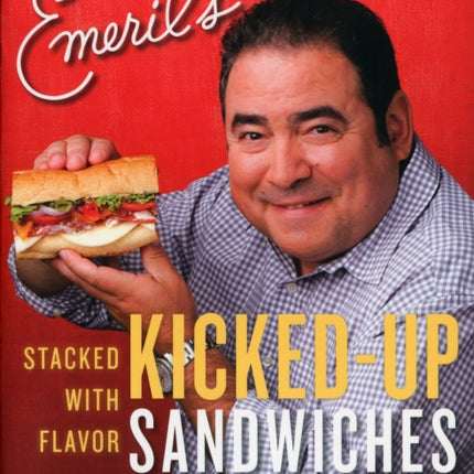 Emeril's Kicked-Up Sandwiches: Stacked with Flavor