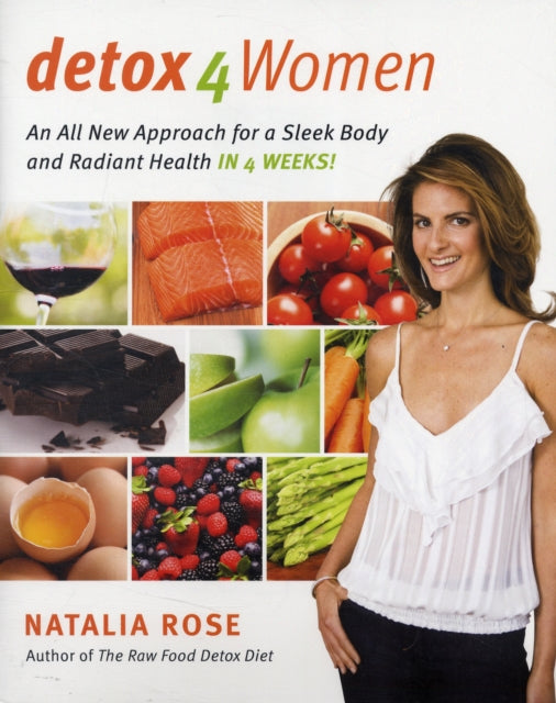 Detox for Women: An All New Approach for a Sleek Body and Radiant Health in 4 Weeks