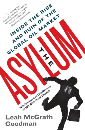 The Asylum Inside the Rise and Ruin of the Global Oil Market