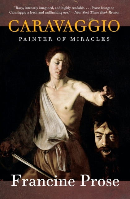 Caravaggio: Painter of Miracles