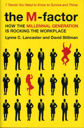 The M-Factor: How the Millennial Generation Is Rocking the Workplace