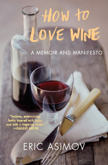 How to Love Wine