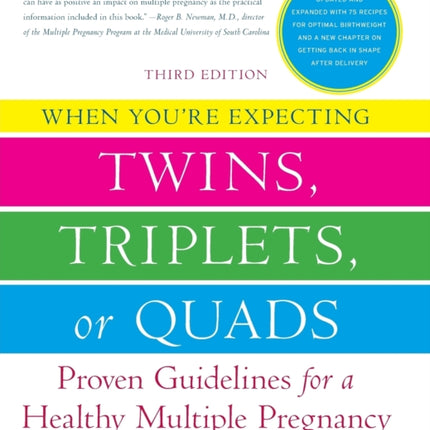 When Youre Expecting Twins Triplets or Quads 3rd Edition Proven Guidelines for a Healthy Multiple Pregnancy