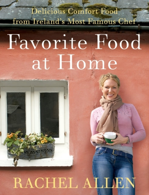 Favorite Food at Home: Delicious Comfort Food from Ireland's Most Famous Chef