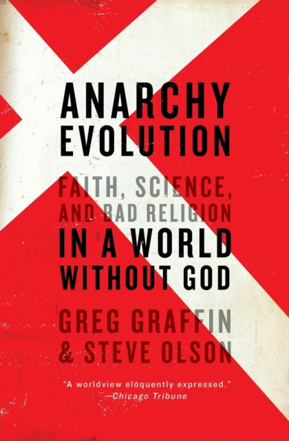 Anarchy Evolution: Faith, Science, and Bad Religion in a World Without God