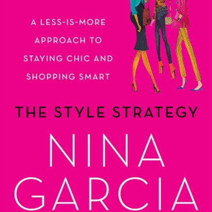 The Style Strategy: A Less-Is-More Approach to Staying Chic and Shopping Smart