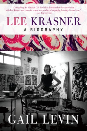 Lee Krasner: A Biography