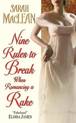 Nine Rules to Break When Romancing a Rake