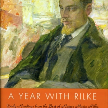 A Year with Rilke: Daily Readings from the Best of Rainer Maria Rilke