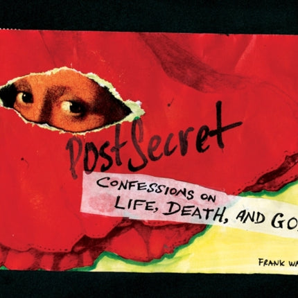 Postsecret: Confessions on Life, Death, and God