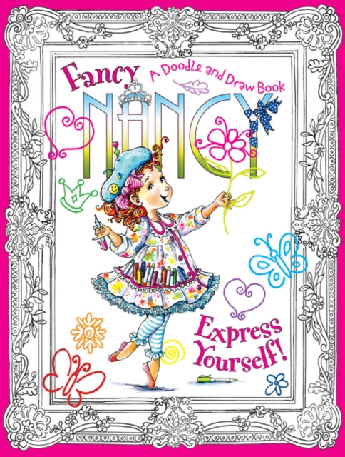 Fancy Nancy: Express Yourself! A Doodle and Draw Book