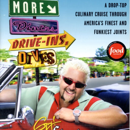 More Diners, Drive-ins and Dives: A Drop-Top Culinary Cruise Through America's Finest and Funkiest Joints