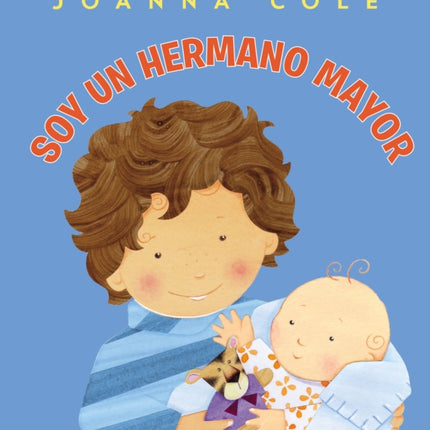 Soy Un Hermano Mayor: I'm a Big Brother (Spanish Edition)