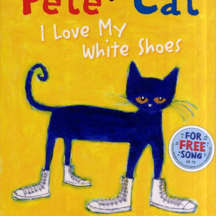 Pete the Cat: I Love My White Shoes