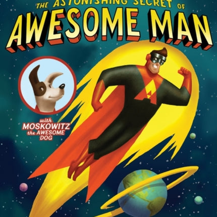 The Astonishing Secret of Awesome Man