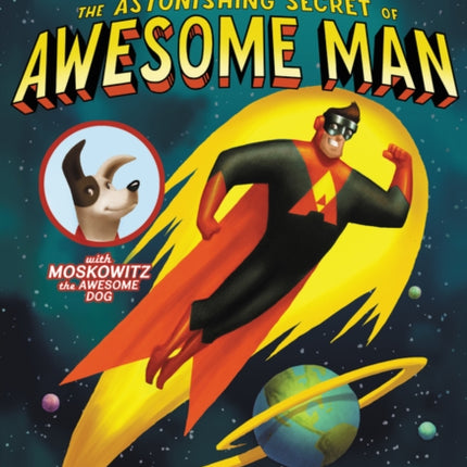 The Astonishing Secret of Awesome Man