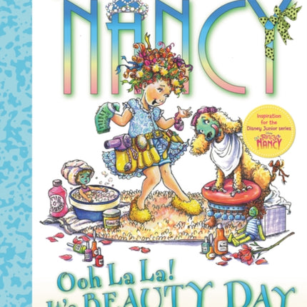 Fancy Nancy Ooh La La! It's Beauty Day