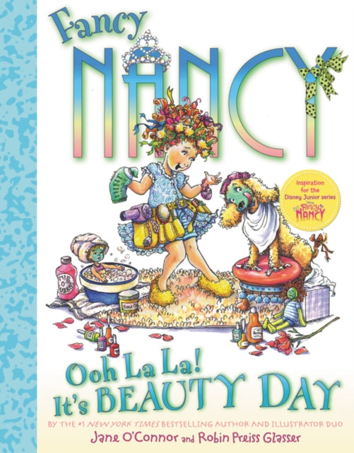 Fancy Nancy Ooh La La! It's Beauty Day