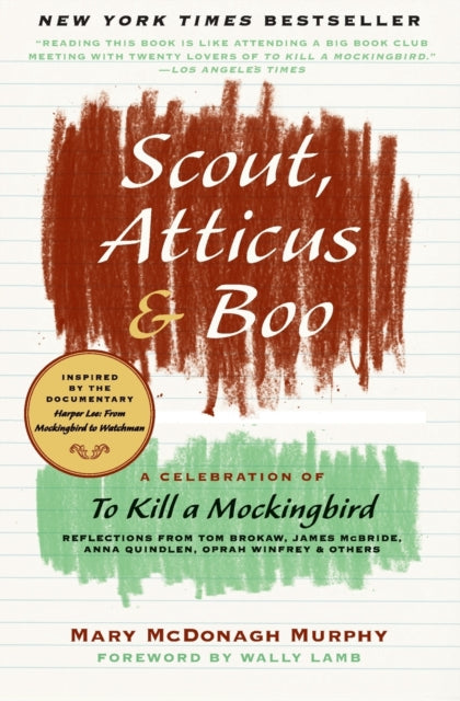 Scout, Atticus & Boo: A Celebration of to Kill a Mockingbird